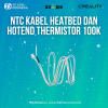 Creality 3D Printer NTC Kabel Heatbed dan Hotend Thermistor 100K